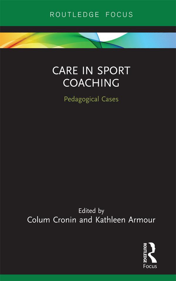 Care in Sport Coaching by Colum Cronin, Kathleen Armour