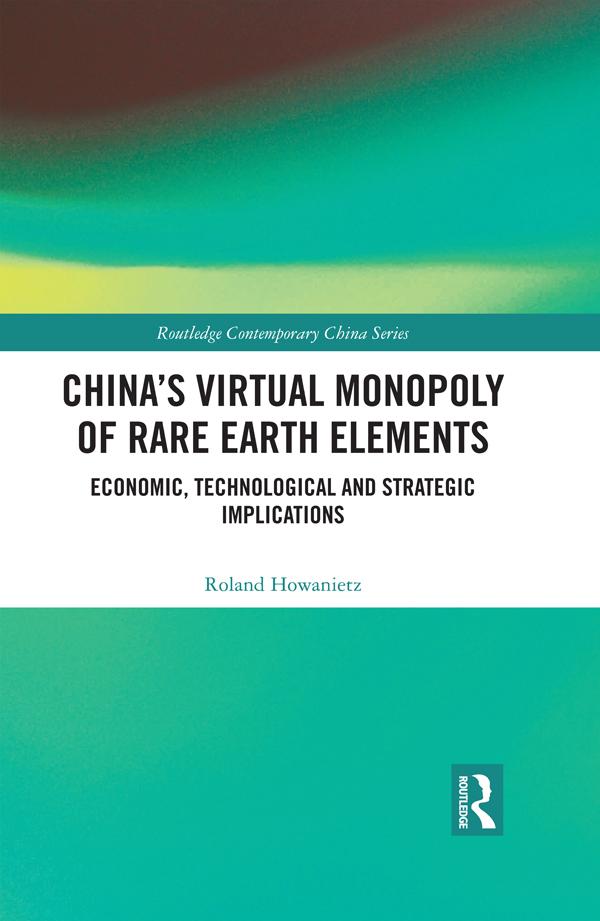 China's Virtual Monopoly of Rare Earth Elements by Roland Howanietz