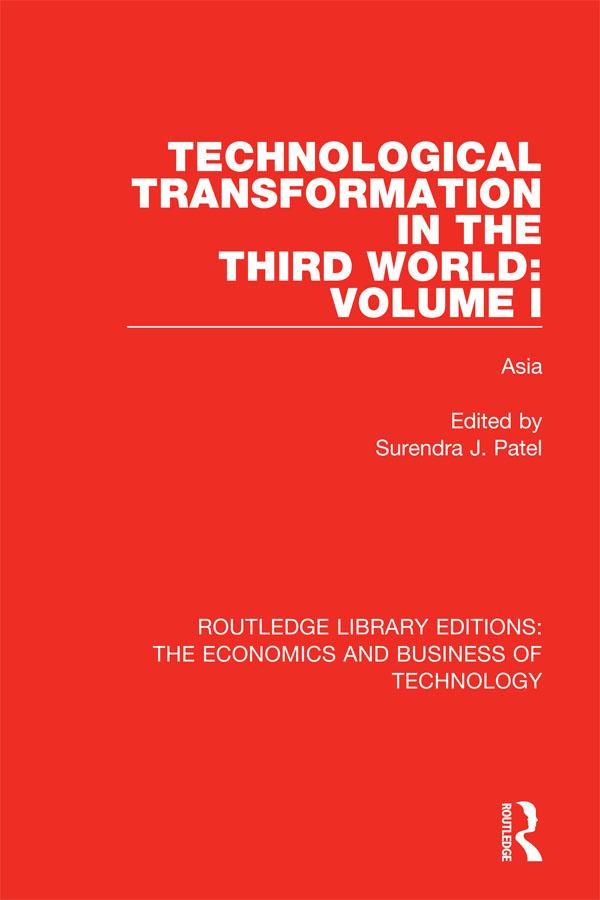 Technological Transformation in the Third World: Volume 1 by Surendra J. Patel