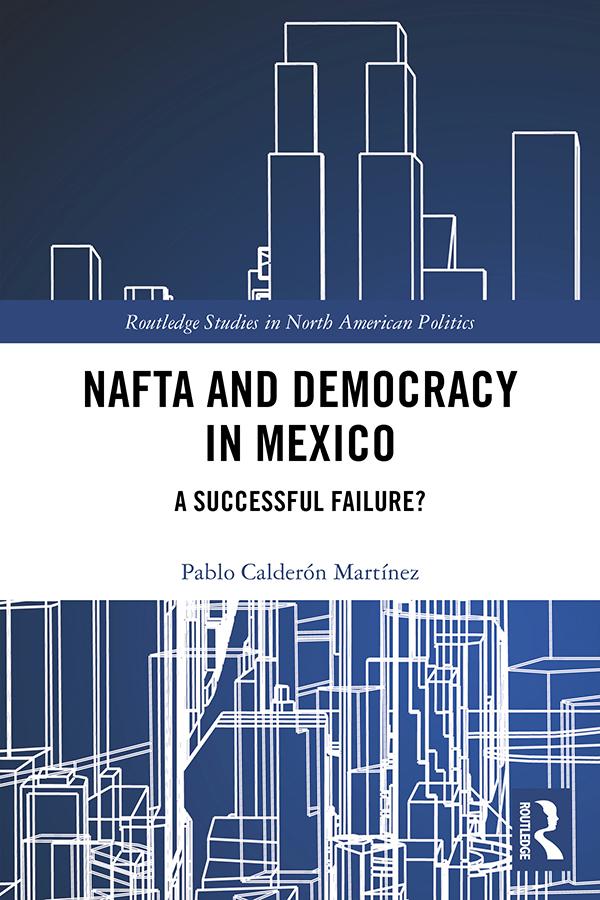 NAFTA and Democracy in Mexico by Pablo Calderón Martínez