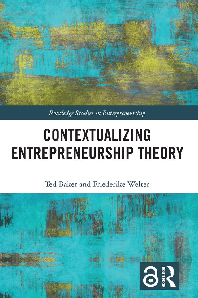 Contextualizing Entrepreneurship Theory by Friederike Welter, Ted Baker