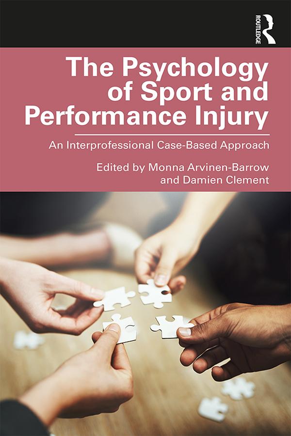 The Psychology of Sport and Performance Injury by Damien Clement, Monna Arvinen-Barrow