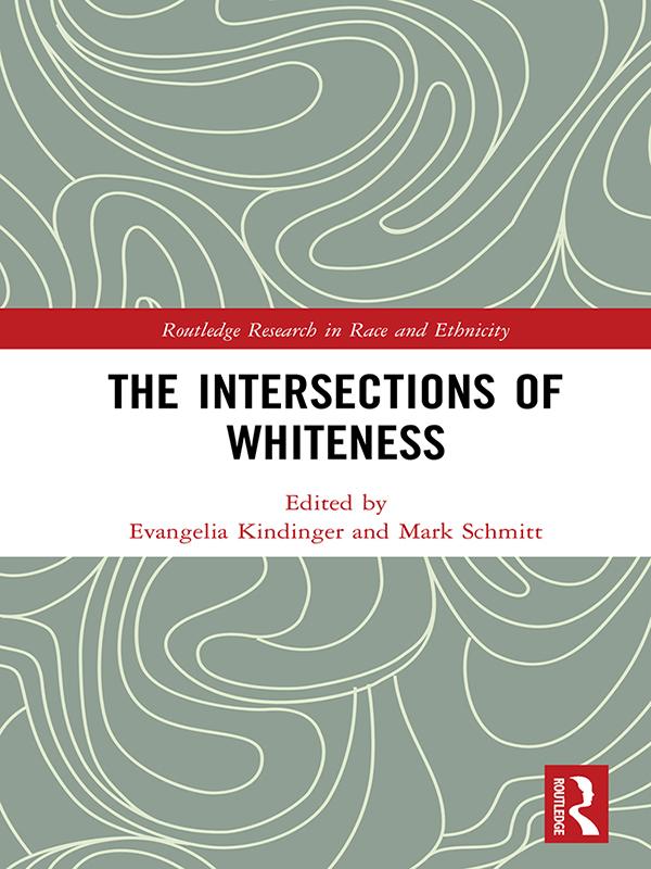 The Intersections of Whiteness by Evangelia Kindinger, Mark Schmitt