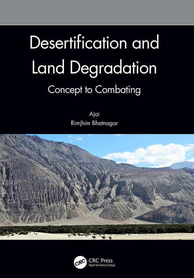 Desertification and Land Degradation by Ajai, Rimjhim Bhatnagar