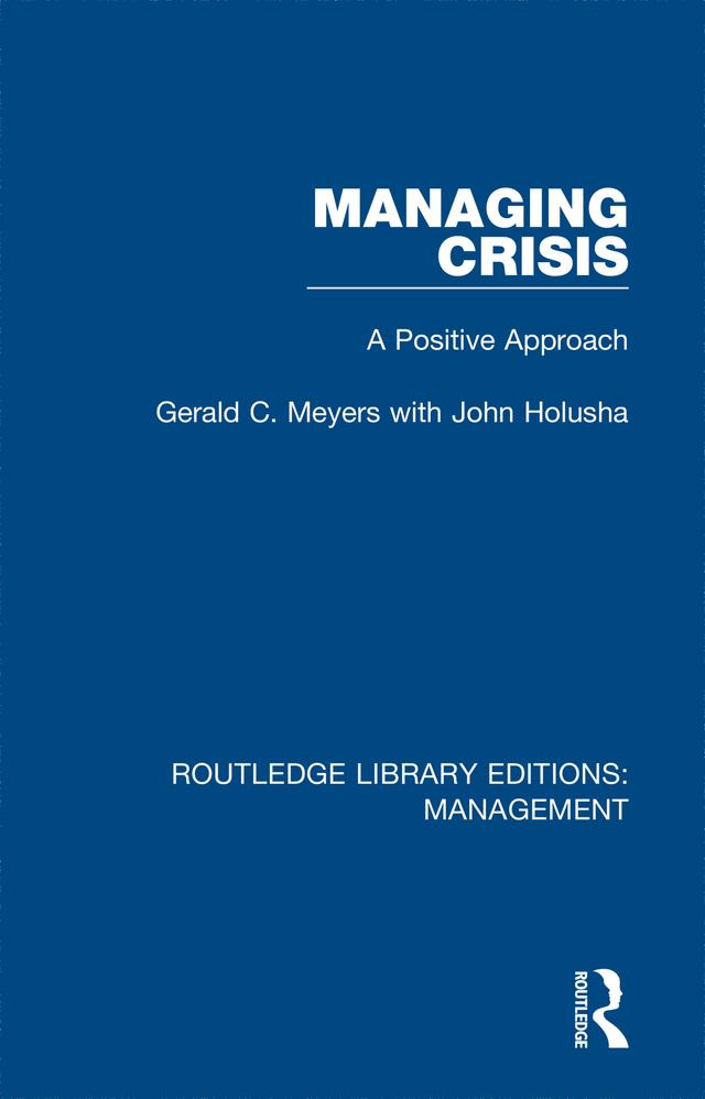 Managing Crisis by Gerald C. Meyers, John Holusha