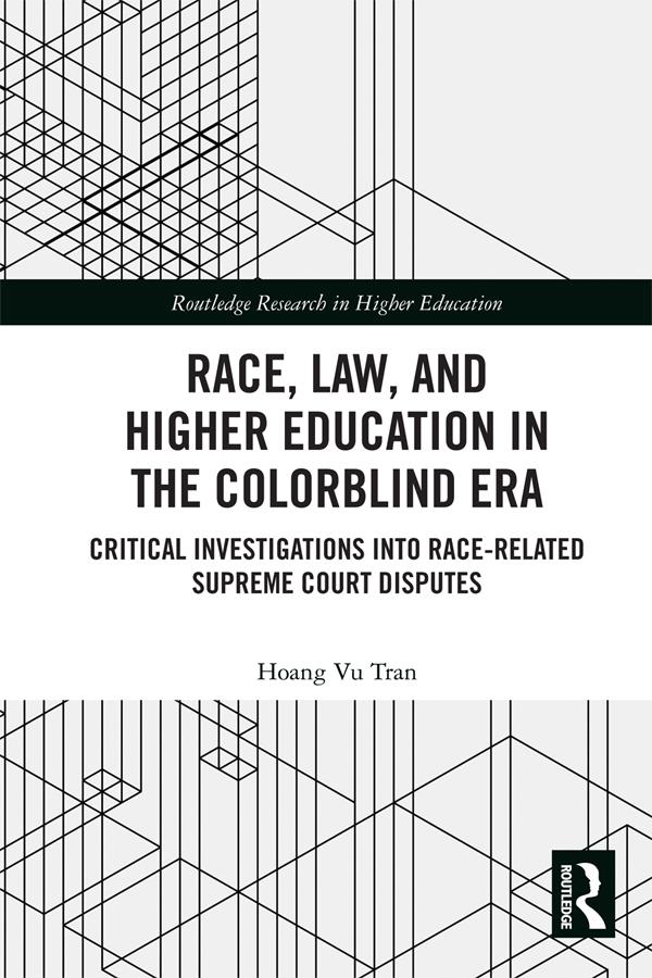 Race, Law, and Higher Education in the Colorblind Era by Hoang Vu Tran