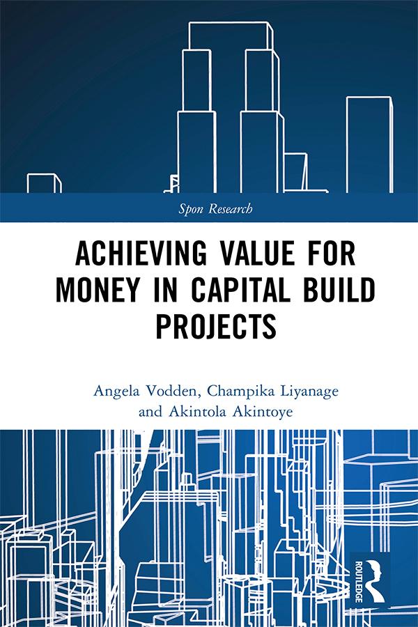 Achieving Value for Money in Capital Build Projects by Akintola Akintoye, Angela Vodden, Champika Liyanage