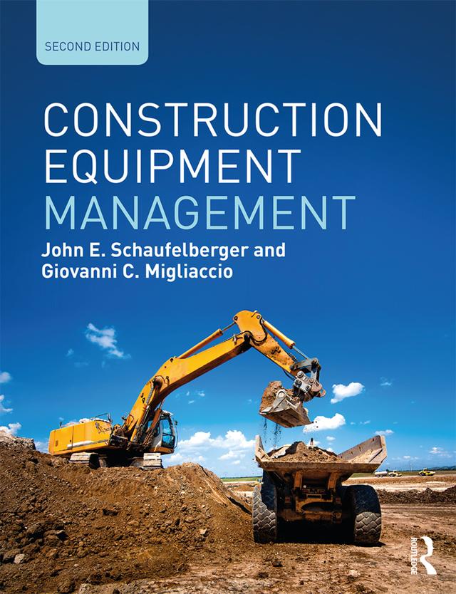 Construction Equipment Management by Giovanni C. Migliaccio, John E. Schaufelberger