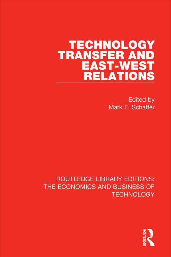 Technology Transfer and East-West Relations by Mark Schaffer