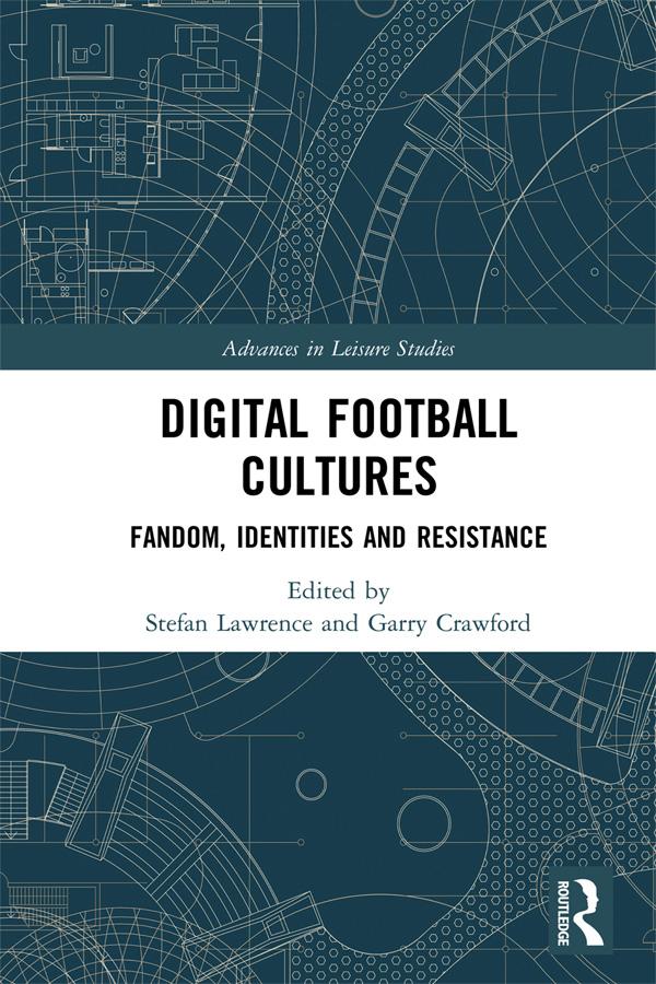 Digital Football Cultures by Garry Crawford, Stefan Lawrence