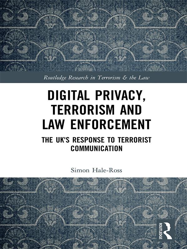 Digital Privacy, Terrorism and Law Enforcement by Simon Hale-Ross