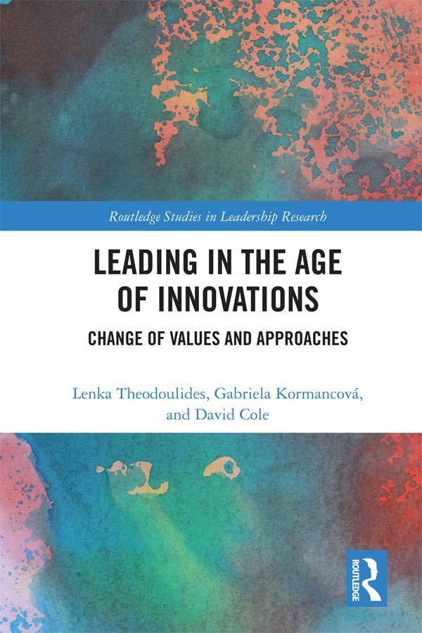 Leading in the Age of Innovations by David Cole, Gabriela Kormancová, Lenka Theodoulides