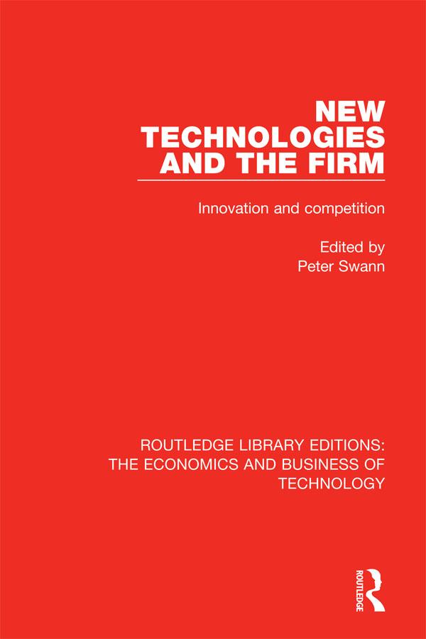 New Technologies and the Firm by Peter Swann