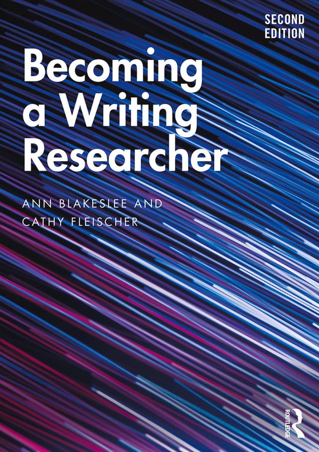 Becoming a Writing Researcher by Ann Blakeslee, Cathy Fleischer