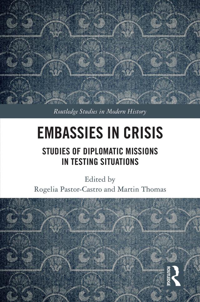 Embassies in Crisis by Martin Thomas, Rogelia Pastor-Castro