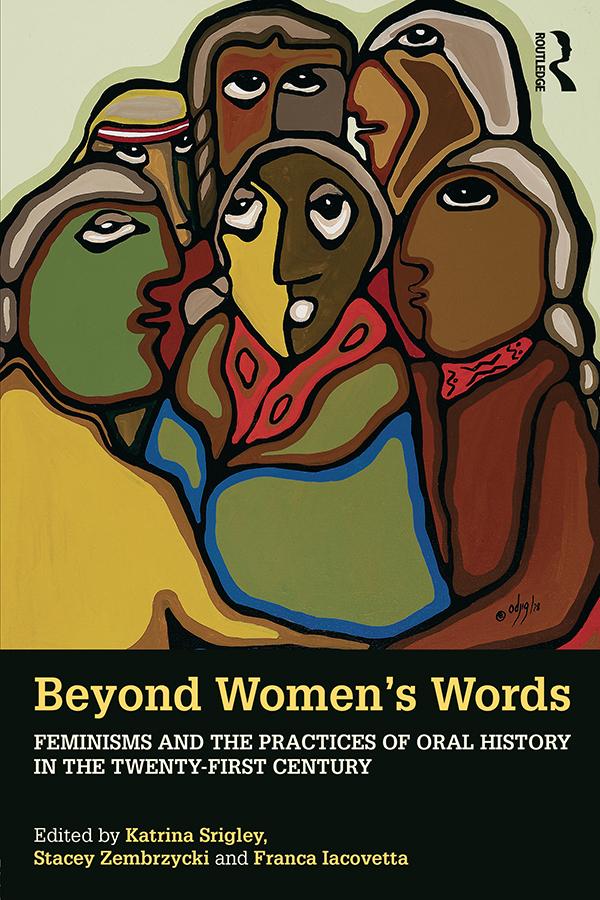 Beyond Women's Words by Franca Iacovetta, Katrina Srigley, Stacey Zembrzycki