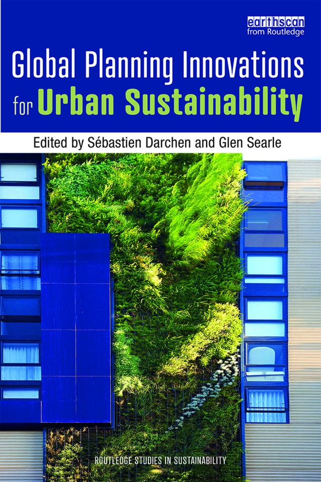 Global Planning Innovations for Urban Sustainability by Glen Searle, Sébastien Darchen