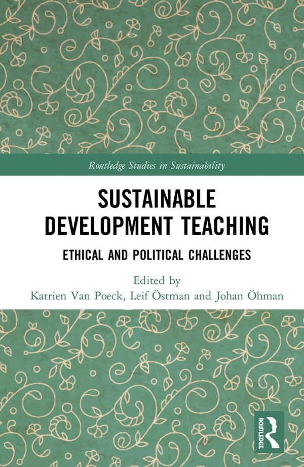 Sustainable Development Teaching by Johan Öhman, Katrien Van Poeck, Leif Östman