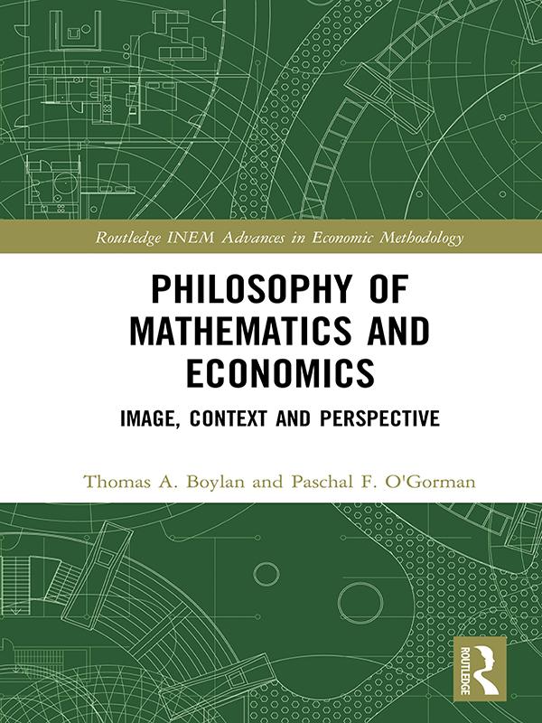 Philosophy of Mathematics and Economics by Paschal F. O'Gorman, Thomas A. Boylan
