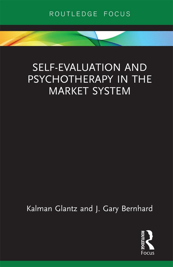 Self-Evaluation And Psychotherapy In The Market System by J. Gary Bernhard, Kalman Glantz