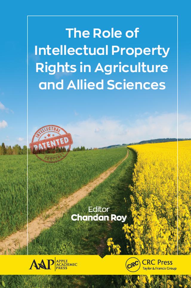 The Role of Intellectual Property Rights in Agriculture and Allied Sciences by Chandan Roy