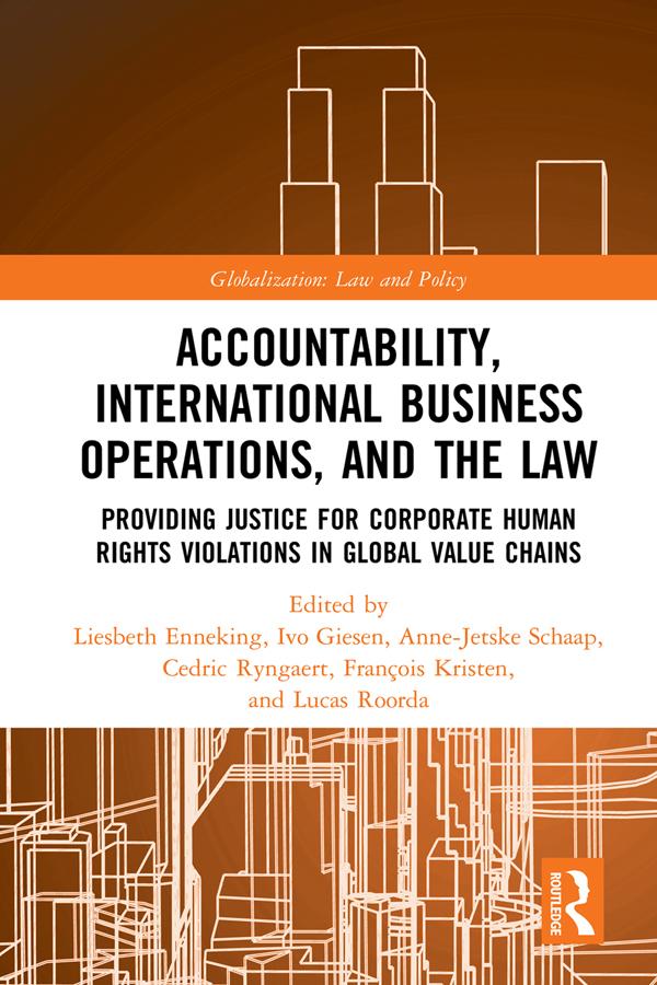 Accountability, International Business Operations and the Law by Anne-Jetske Schaap, Cedric Ryngaert, Francois Kristen, Ivo Giesen, Liesbeth Enneking, Lucas Roorda