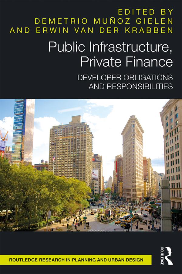 Public Infrastructure, Private Finance by Demetrio Muñoz Gielen, Erwin van der Krabben