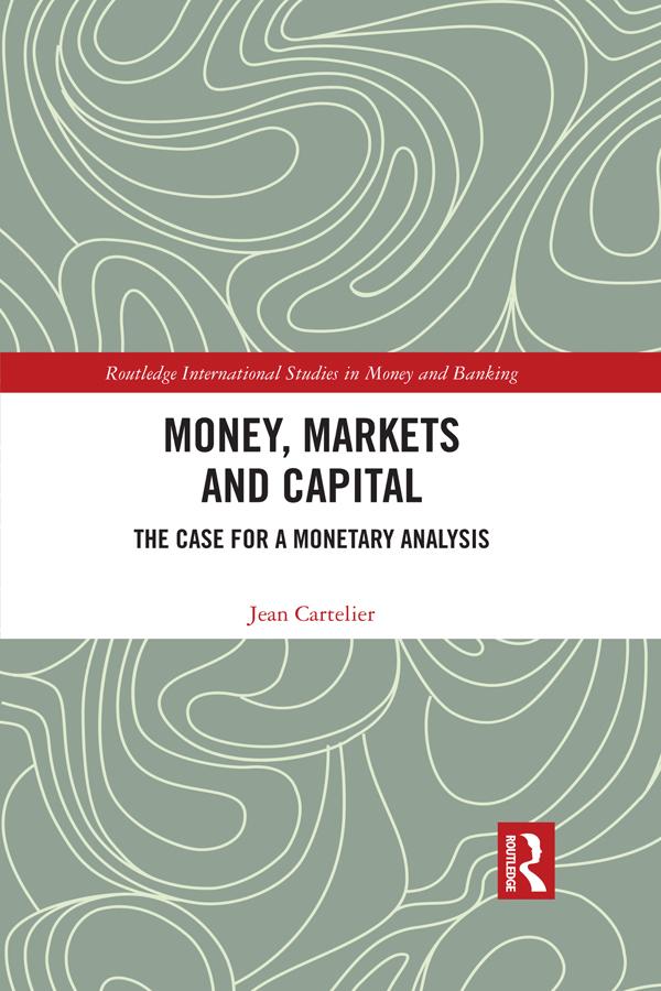 Money, Markets and Capital by Jean Cartelier