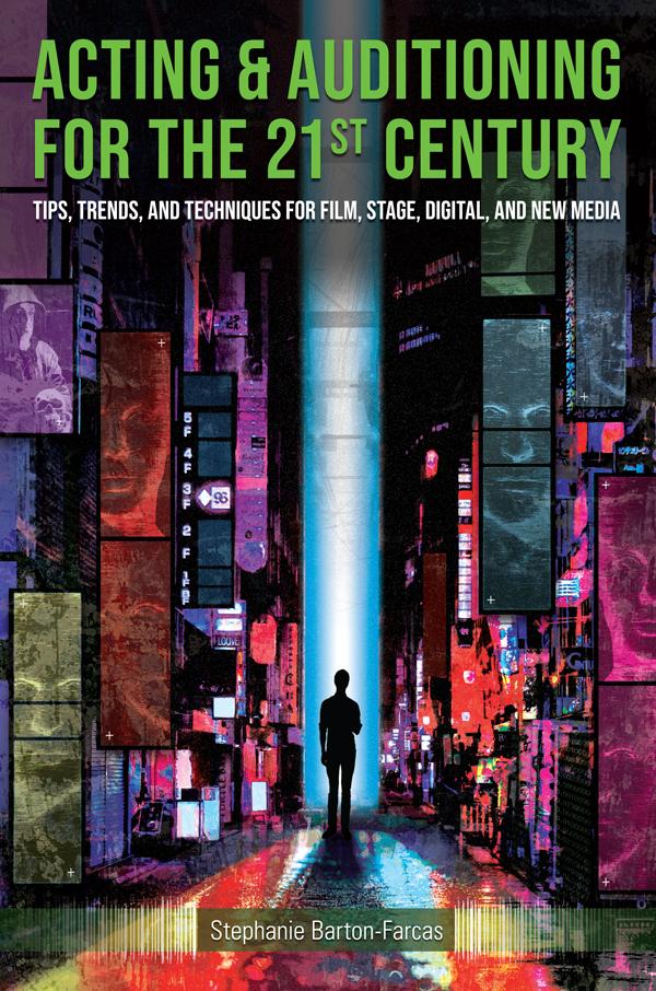 Acting & Auditioning for the 21st Century by Stephanie Barton-Farcas