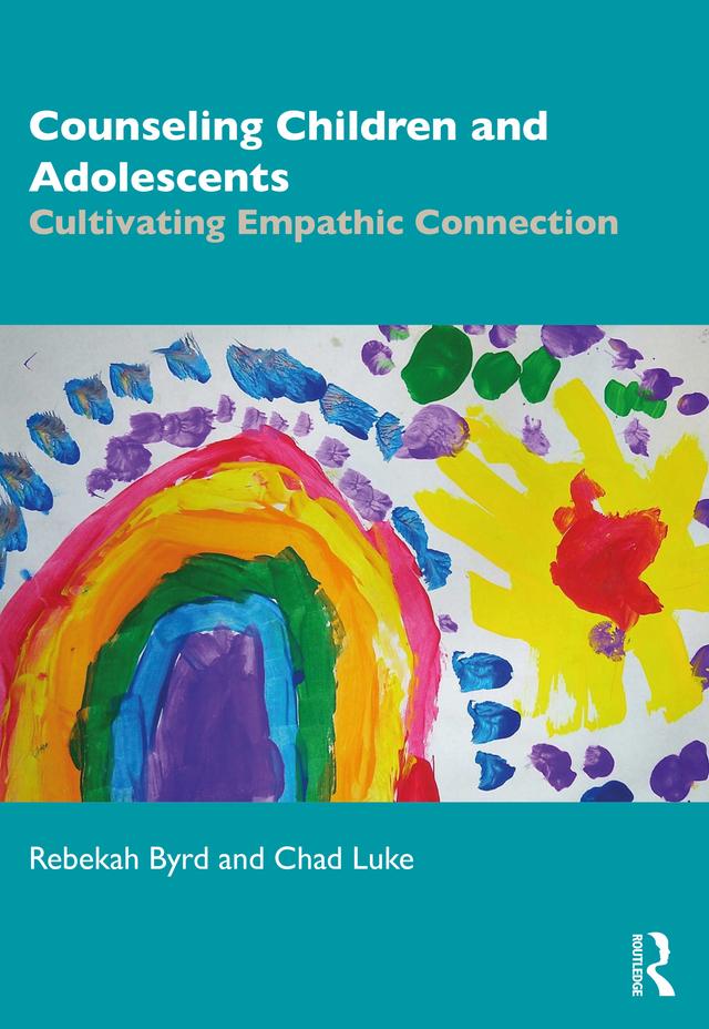 Counseling Children and Adolescents by Chad Luke, Rebekah Byrd