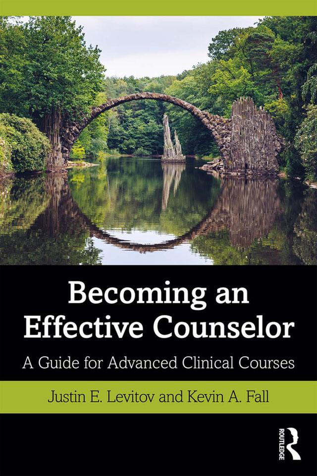 Becoming an Effective Counselor by Justin E. Levitov, Kevin A. Fall