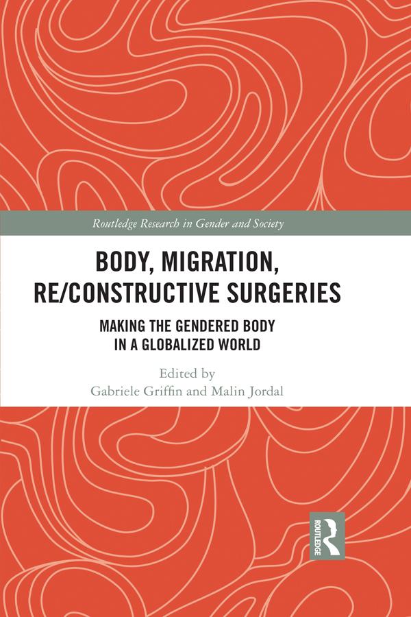 Body, Migration, Re/constructive Surgeries by Gabriele Griffin, Malin Jordal