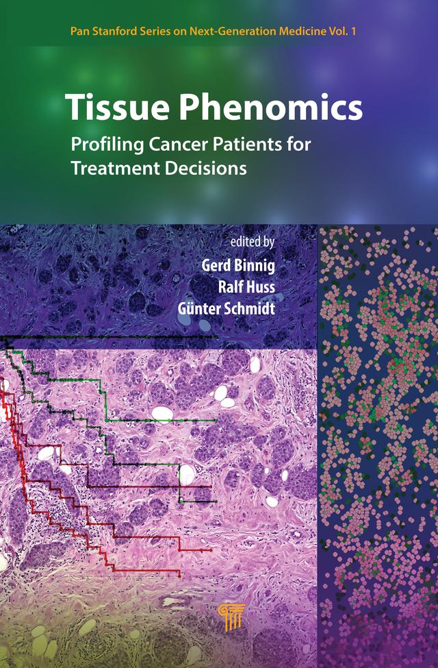 Tissue Phenomics: Profiling Cancer Patients for Treatment Decisions by Gerd Binnig, Günter Schmidt, Ralf Huss