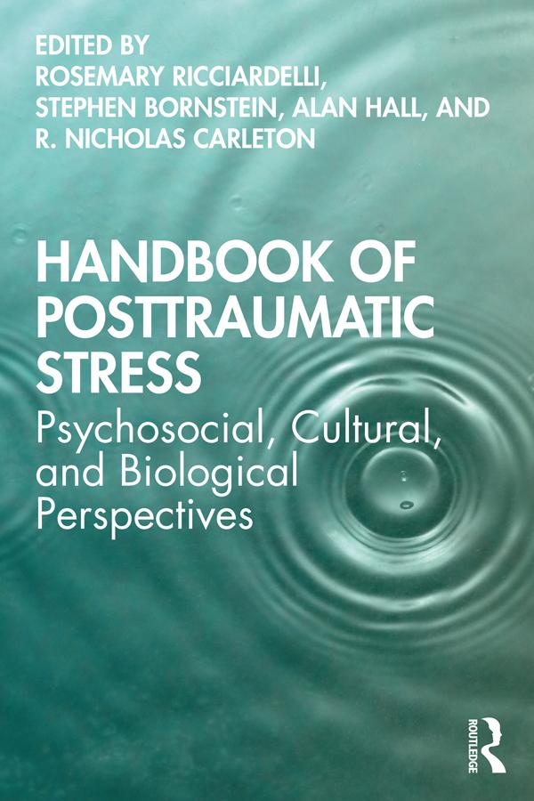Handbook of Posttraumatic Stress by Alan Hall, R. Nicholas Carleton, Rosemary Ricciardelli, Stephen Bornstein