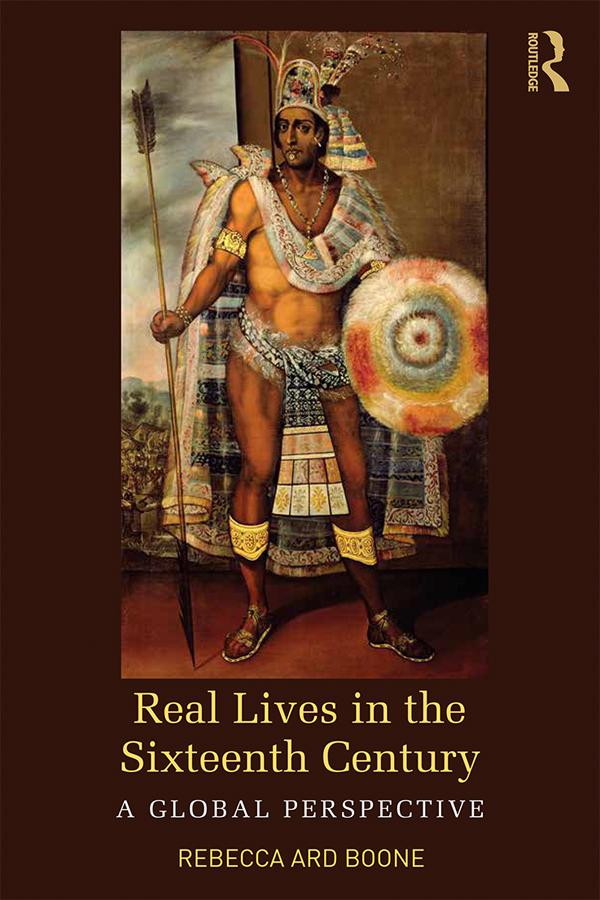 Real Lives in the Sixteenth Century by Rebecca Ard Boone