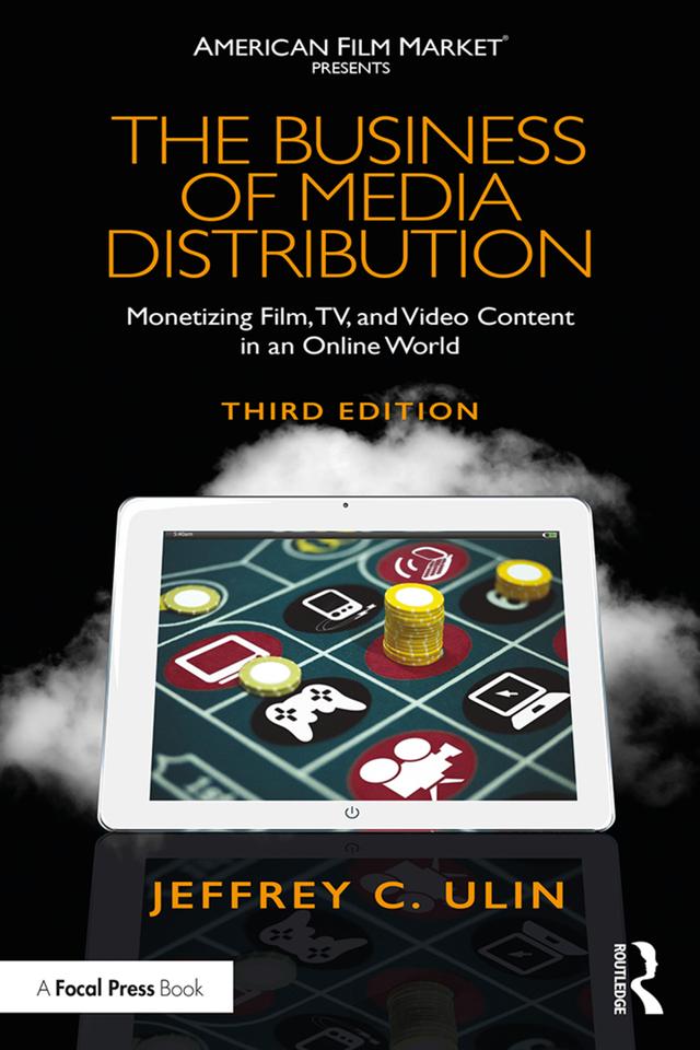 The Business of Media Distribution by Jeffrey C. Ulin