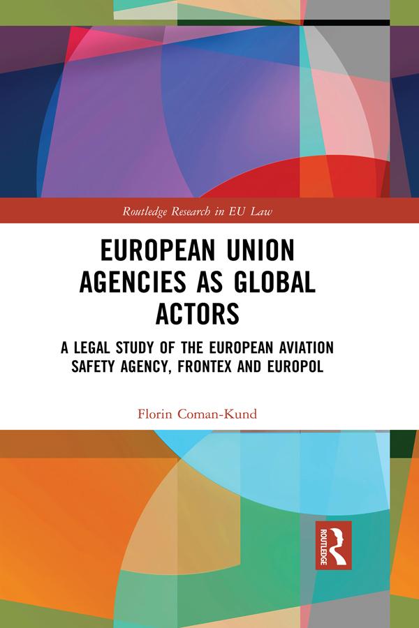 European Union Agencies as Global Actors by Florin Coman-Kund