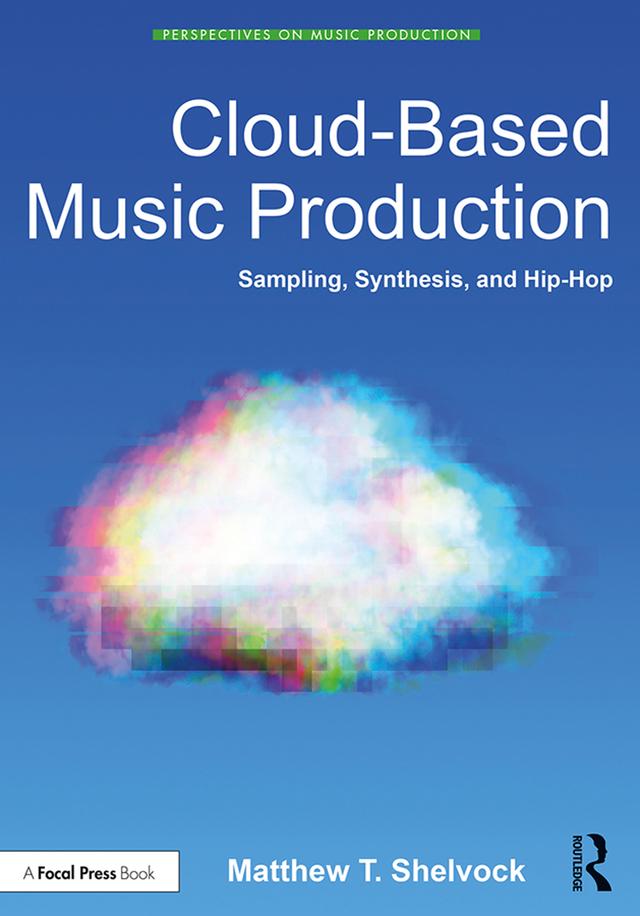 Cloud-Based Music Production by Matthew T. Shelvock