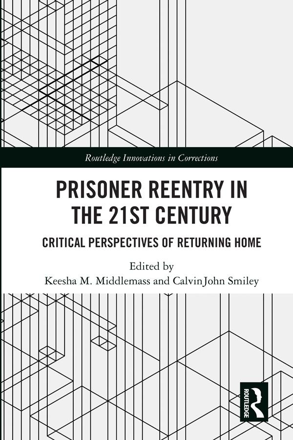 Prisoner Reentry in the 21st Century by CalvinJohn Smiley, Keesha M. Middlemass