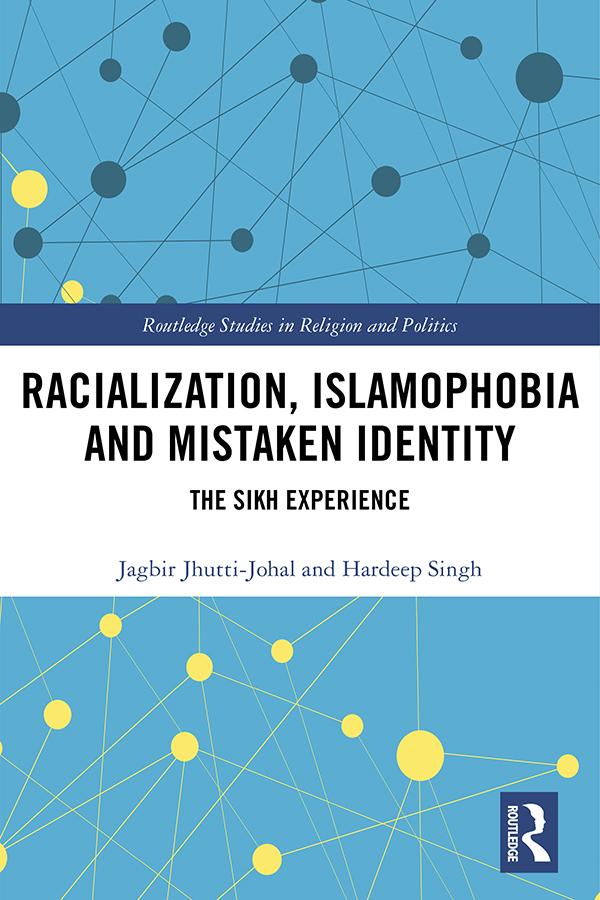 Racialization, Islamophobia and Mistaken Identity by Hardeep Singh, Jagbir Jhutti-Johal