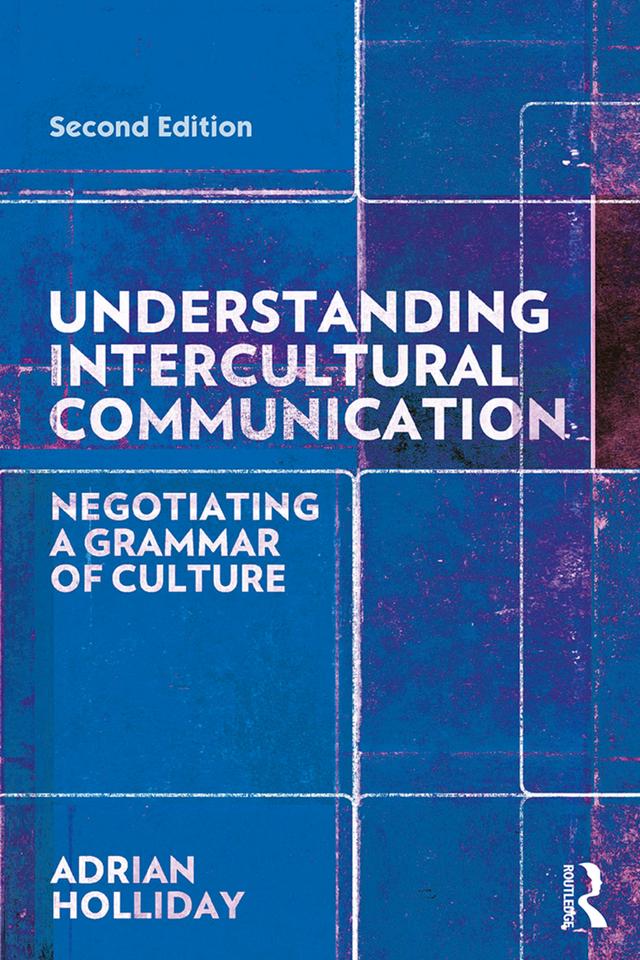 Understanding Intercultural Communication by Adrian Holliday