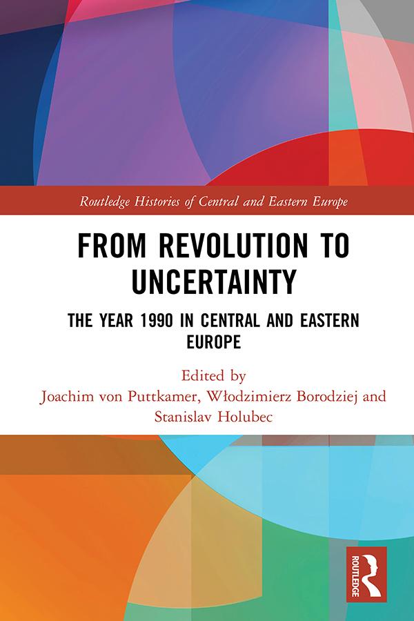 From Revolution to Uncertainty by Joachim von Puttkamer, Stanislav Holubec, Włodzimierz Borodziej