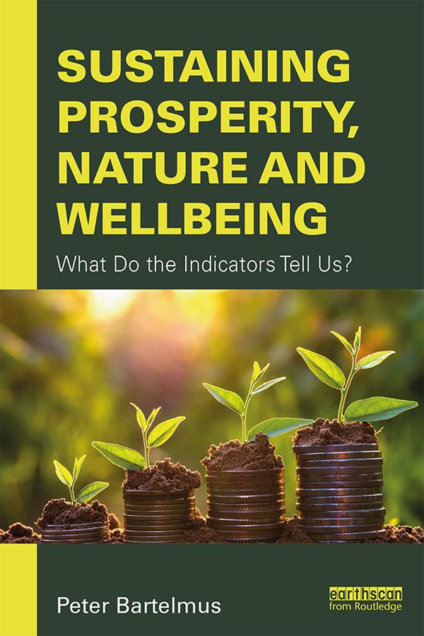 Sustaining Prosperity, Nature and Wellbeing by Peter Bartelmus