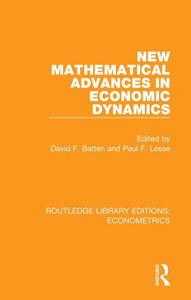 New Mathematical Advances in Economic Dynamics by David F. Batten, Paul F. Lesse