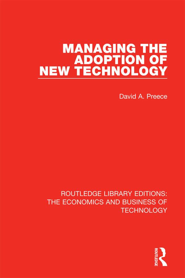 Managing the Adoption of New Technology by David Preece