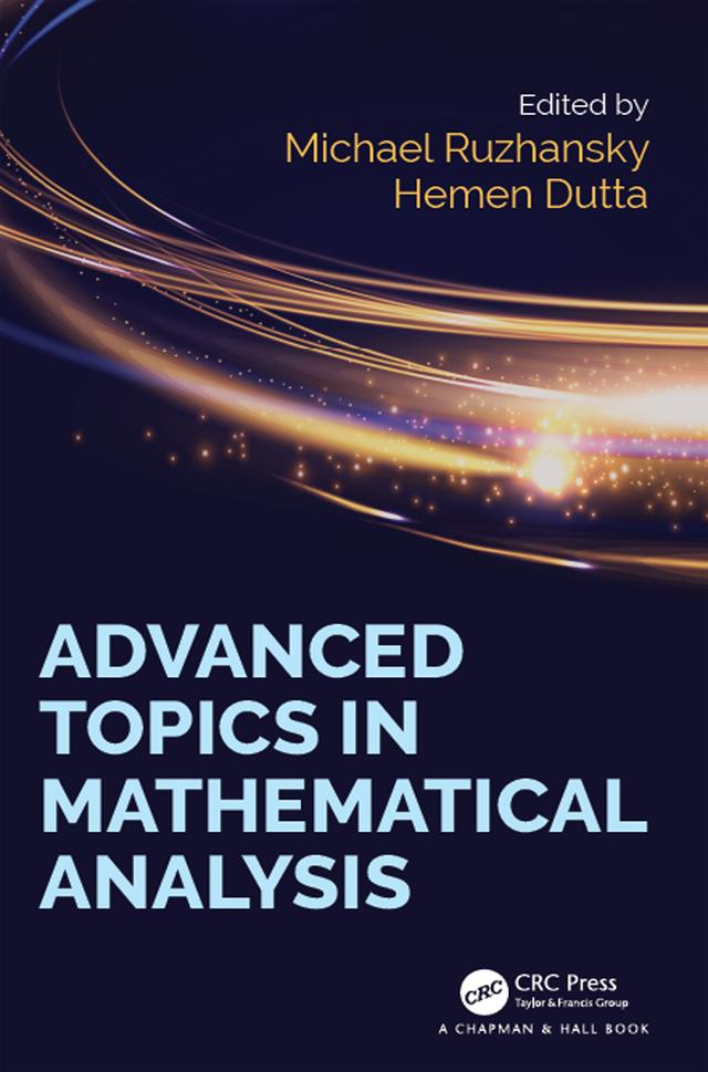 Advanced Topics in Mathematical Analysis by Hemen Dutta, Michael Ruzhansky