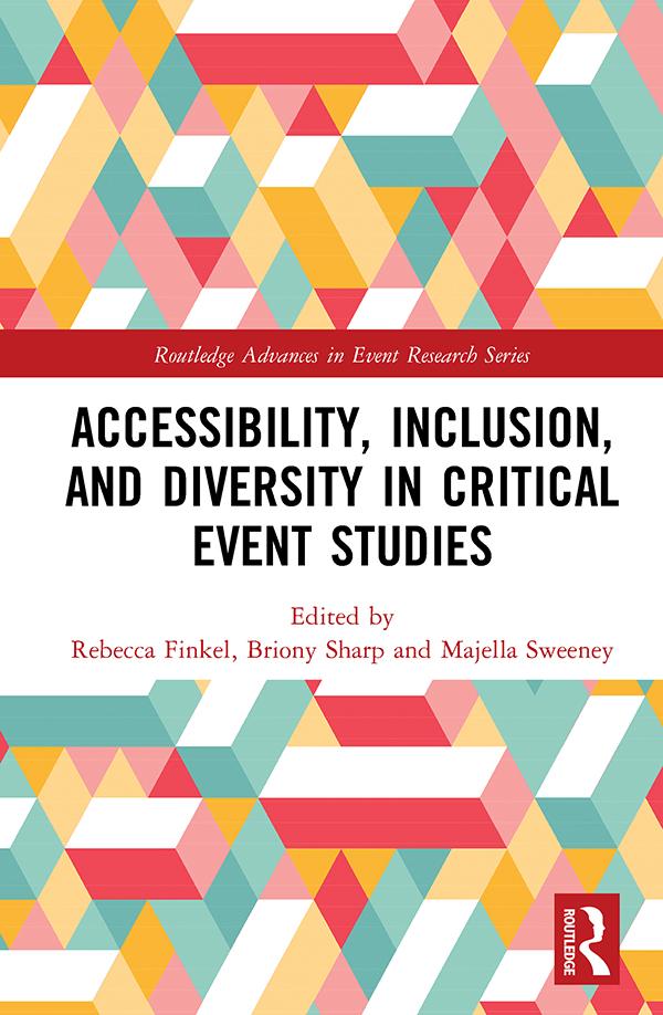 Accessibility, Inclusion, and Diversity in Critical Event Studies by Briony Sharp, Majella Sweeney, Rebecca Finkel