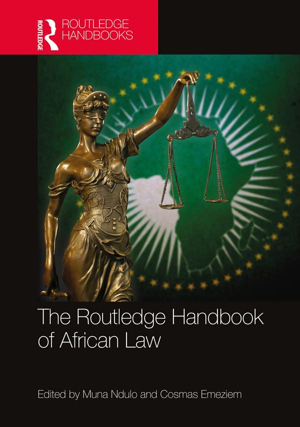 The Routledge Handbook of African Law by Cosmas Emeziem, Muna Ndulo