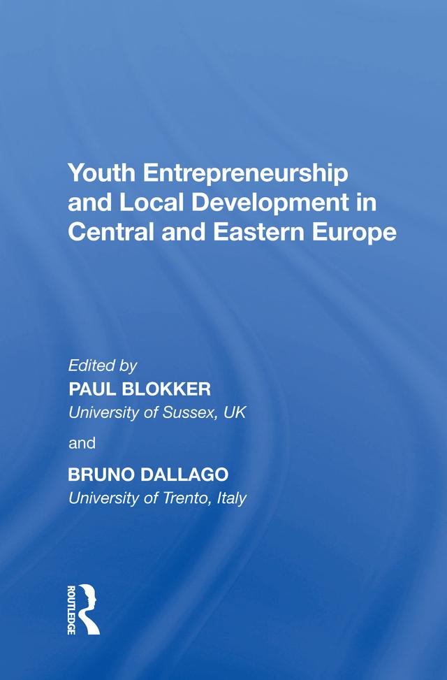 Youth Entrepreneurship and Local Development in Central and Eastern Europe by Bruno Dallago