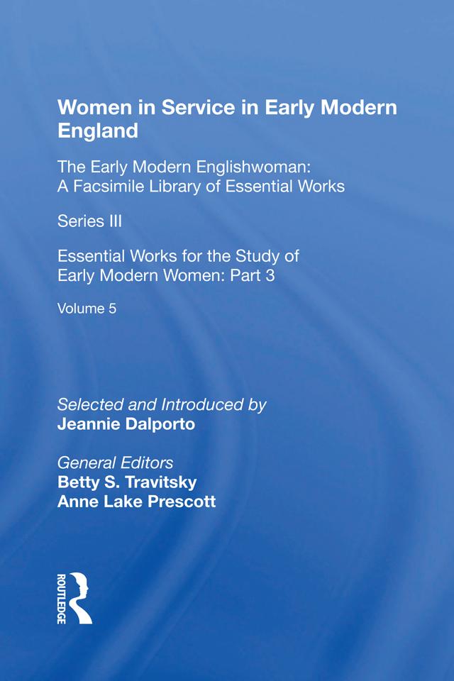 Women in Service in Early Modern England by Jeannie Dalporto
